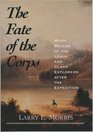 The Fate of the Corps  What Became of the Lewis and Clark Explorers After the Expedition