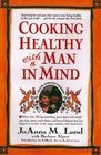 Cooking Healthy With a Man in Mind