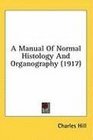 A Manual Of Normal Histology And Organography