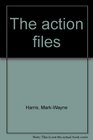 The action files