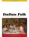 Italian Folk: Vernacular Culture in Italian-American Lives (Critical Studies in Italian America)