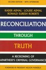 Reconciliation Through Truth A Reckoning of Apartheid's Criminal Governance