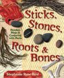 Sticks Stones Roots and Bones Hoodoo Mojo  Conjuring with Herbs