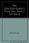 The GobGobGoblin's Feast