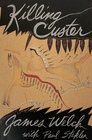Killing Custer The Battle of Little Bighorn and the Fate of the Plains Indians