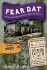 Fear Dat New Orleans A Guide to the Voodoo Vampires Graveyards  Ghosts of the Crescent City