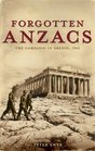 Forgotten Anzacs The Campaign in Greece 1941