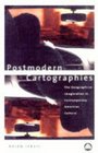 Postmodern Cartographies The Geographical Imagination in Contemporary American Culture