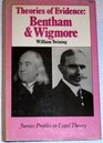 Theories of Evidence Bentham and Wigmore