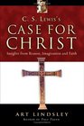 C S Lewis's Case for Christ Insights from Reason Imagination and Faith