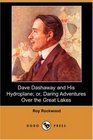 Dave Dashaway and His Hydroplane or Daring Adventures Over the Great Lakes