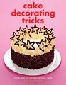 Cake Decorating Tricks Clever Ideas for Creating Fantastic Cakes