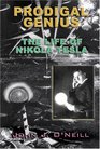 Prodigal Genius The Life of Nikola Tesla