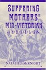 Suffering Mothers in MidVictorian Novels