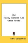 The Happy Princess And Other Poems