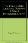 The Church of the Last Stop The Story of Bidwell Presbyterian Church