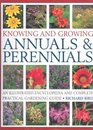 Knowing and Growing Annuals  Perennials An Illustrated Encyclopedia and Complete Practical Gardening Guide