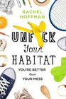 Unfck Your Habitat You're Better Than Your Mess