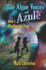 The Algae Voices of Azule  Book 3 Finding the Lost