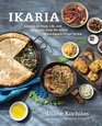 Ikaria Food Life and Longevity from the Island Where People Forget to Die