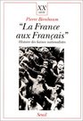La France aux Francais Histoire des haines nationalistes