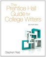 The Prentice Hall Guide for College Writers Brief Edition