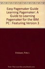 Easy Pagemaker A Guide to Learning Pagemaker for the IBM PC  Featuring Version 3