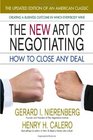 The New Art of Negotiating How to Close Any Deal