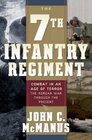 The 7th Infantry Regiment Combat in an Age of Terror The Korean War Through the Present