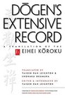 Dogen's Extensive Record  A Translation of the Eihei Koroku