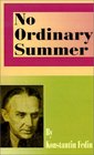 No Ordinary Summer A Novel in Two Parts