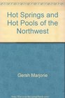 Hot Springs and Hot Pools of the Northwest