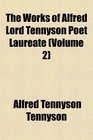 The Works of Alfred Lord Tennyson Poet Laureate