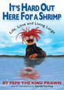 It's Hard Out Here For a Shrimp Life Love  Living Large