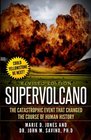 Supervolcano The Catastrophic Event That Changed the Course of Human History