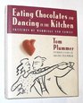 Eating Chocolates and Dancing in the Kitchen Sketches of Marriage and Family