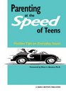 Parenting at the Speed of Teens Positive Tips on Everyday Issues
