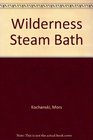 Wilderness Steam Bath