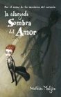 La alargada sombra del amor / The Long Shadow of Love