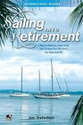 Sailing into Retirement Seven Ways to Retire on a Boat at 50 with Ten Steps That Will Keep You There Until 80