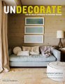 Undecorate The NoRules Approach to Interior Design