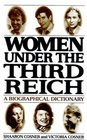 Women under the Third Reich  A Biographical Dictionary