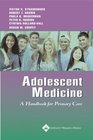 Adolescent Medicine A Handbook for Primary Care