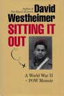 Sitting it Out A World War II POW Memoir