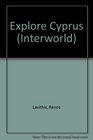 Explore Cyprus An Illustrated Traveller's Guide to Places of Interest History Archaeology