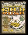 How to Get Rich in the California Gold Rush An Adventurer's Guide to the Fabulous Riches Discovered in 1848