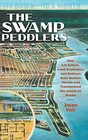 The Swamp Peddlers How Lot Sellers Land Scammers and Retirees Built Modern Florida and Transformed the American Dream