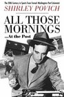 All Those Morningsat The Post The Twentieth Century in Sports from Famed Washington Post Columnist