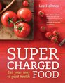 Supercharged Food Eat Your Way to Good Health