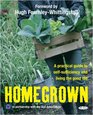 Home Grown A Practical Guide to Selfsufficiency and Living the Good Life